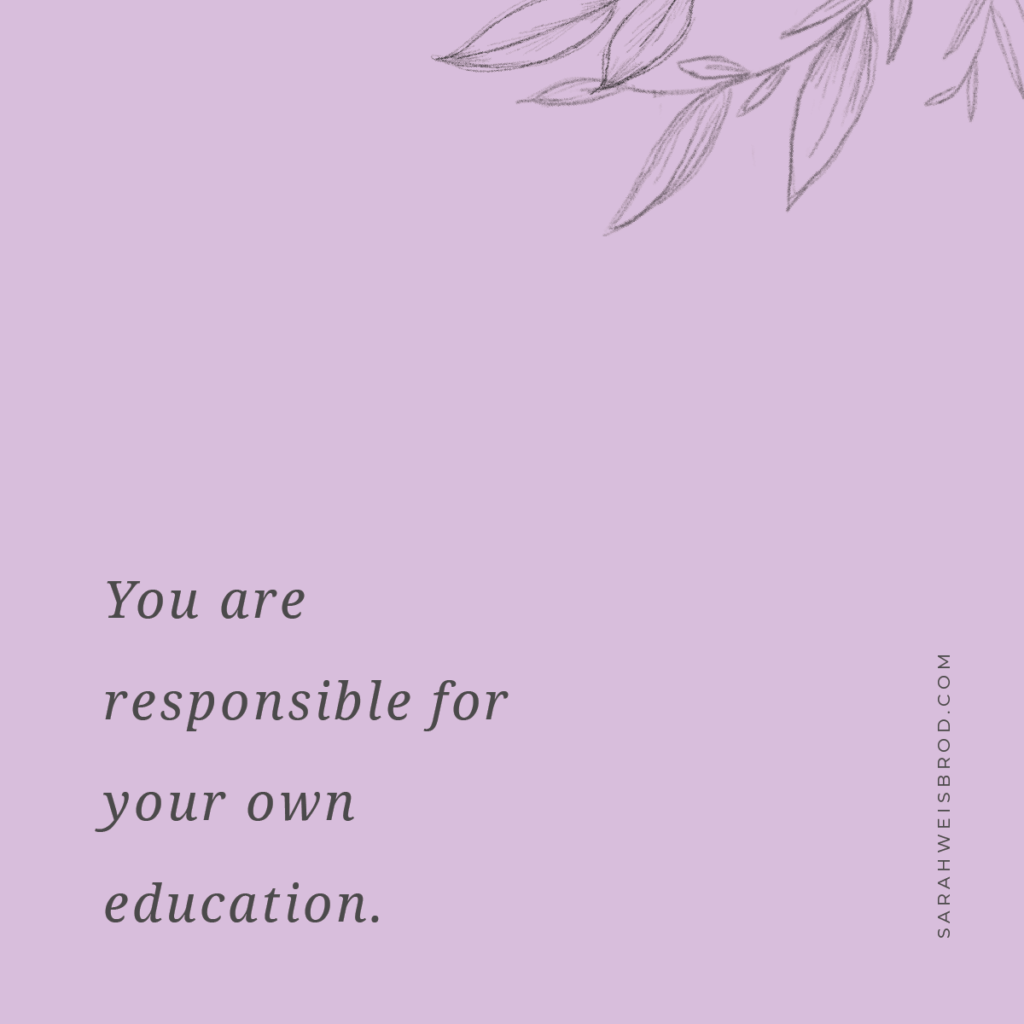 "You are responsible for your own education" | Quote from Sarah Weisbrod, Flutist and Teaching Artist