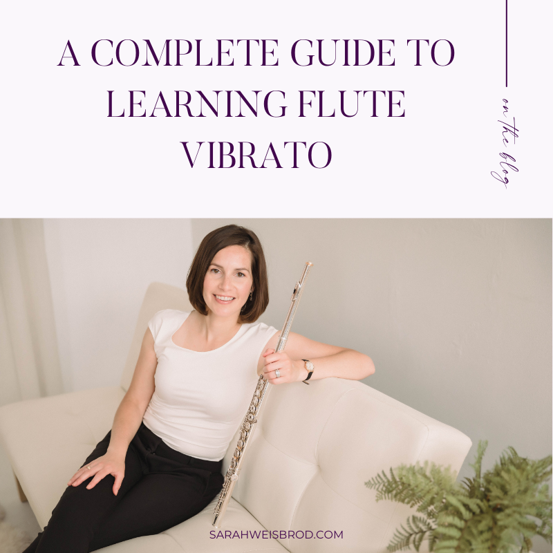 A Complete Step-by-Step Tutorial to Learning Vibrato on the Flute from Sarah Weisbrod | Flutist & Teaching Artist