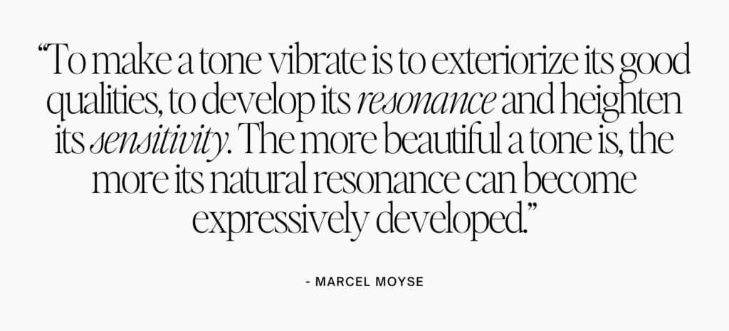 Marcel Moyse Quote on Vibrato: "To make a tone vibrate is to exteriorize its good qualities, to develop its resonance and heighten its sensitivity."